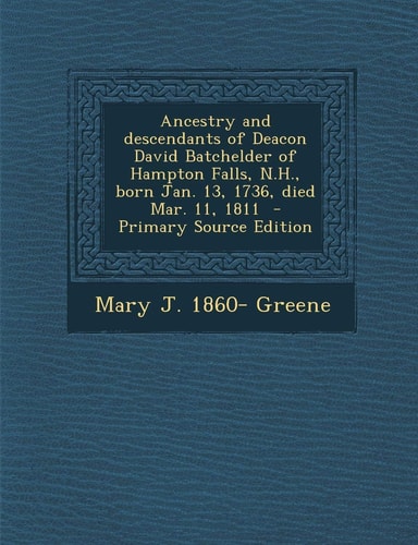 Book cover with text about ancestry and descendants of Deacon David Batchelder on a blue background