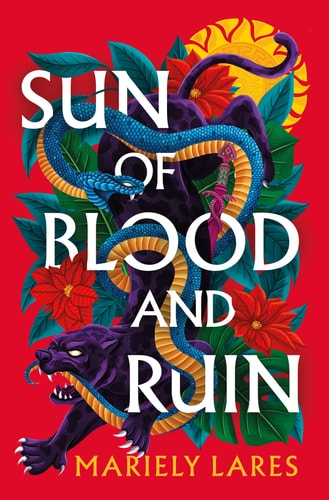 Sun of Blood and Ruin: A Novel by Mariely Lares