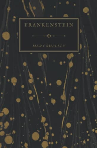 Frankenstein; Or, The Modern Prometheus: Mary Shelley's 1831 Edition by Mary Shelley