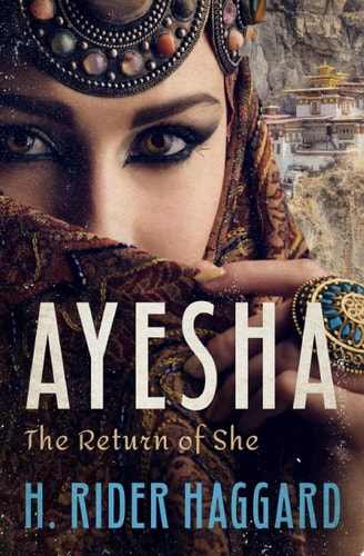 Book cover of 'Ayesha: The Return of She' by H. Rider Haggard with a woman in traditional attire.