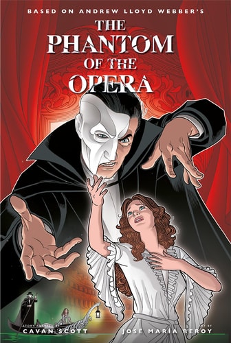 The Phantom of the Opera [Phantom of the Opera Collection]: Official Graphic Novel | Cavan Scott & Andrew Lloyd Webber