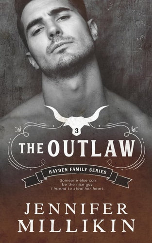 The Outlaw [Book 3-of-4]: Hayden Family | Jennifer Millikin