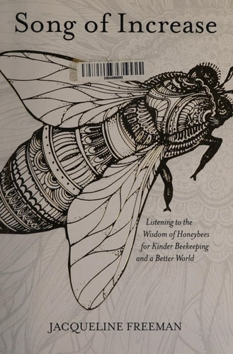 Book cover of "Song of Increase" by Jacqueline Freeman with intricate bee illustration and text about honeybees and beekeeping.