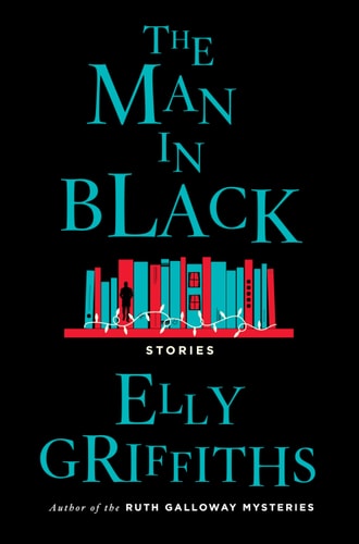 The Man in Black: And Other Stories | Elly Griffiths