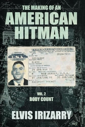 The Making of an American Hitman Vol. 2 Body Count by Elvis Irizarry