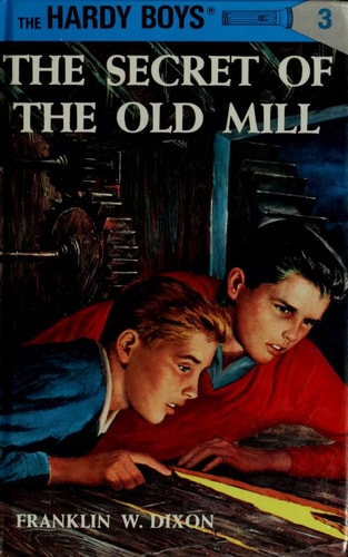 The Secret of the Old Mill: The Hardy Boys, Book-3 by Franklin W. Dixon