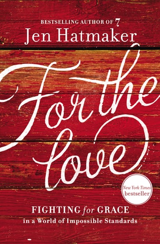 For the Love by Jen Hatmaker