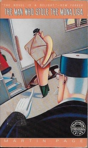 The Man Who Stole the Mona Lisa by Martin Page