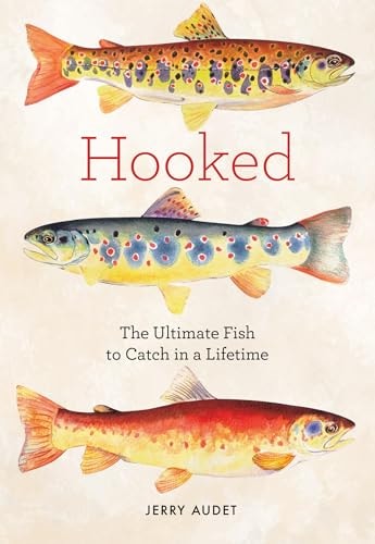 Hooked: The Ultimate Fish to Catch in a Lifetime | Jerry Audet