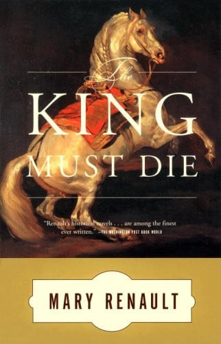 The King Must Die: A Novel | Mary Renault