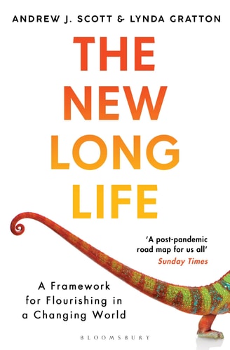 The New Long Life: A Framework for Flourishing in a Changing World | Andrew J. Scott & Lynda Gratton