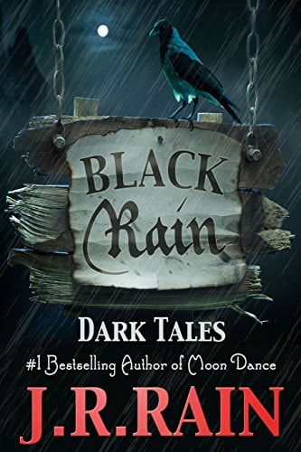 Black Rain: 15 Dark Tales by J.R. Rain
