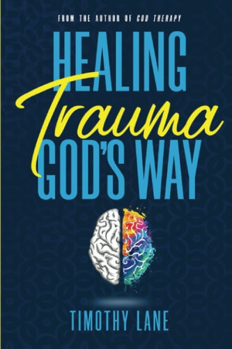 Healing Trauma God's Way | Timothy Lane