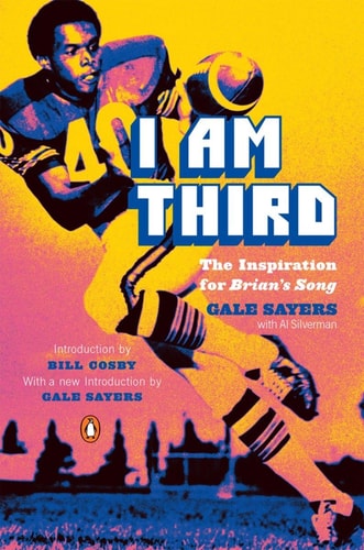 I Am Third [Third Edition]: The Inspiration for Brian's Song | Gale Sayers & Al Silverman