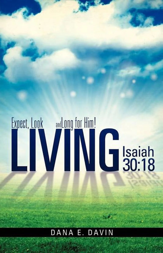 Living Isaiah 30:18 (Paperback) by Dana E. Davin