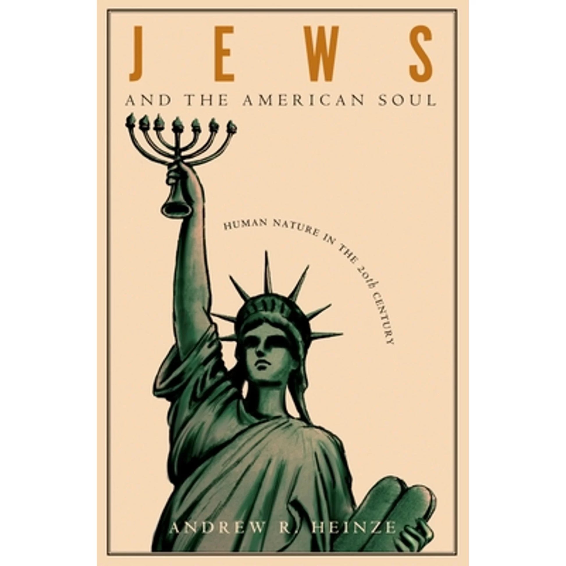 Jews and the American Soul: Human Nature in the Twentieth Century (Hardcover) by Andrew R Heinze