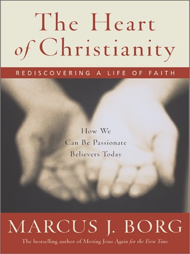 The Heart of Christianity by Marcus J. Borg
