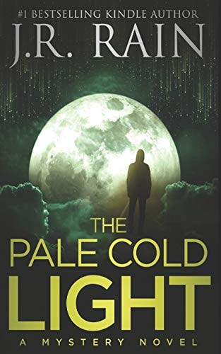 The Pale Cold Light: The Rain Collective by J.R. Rain