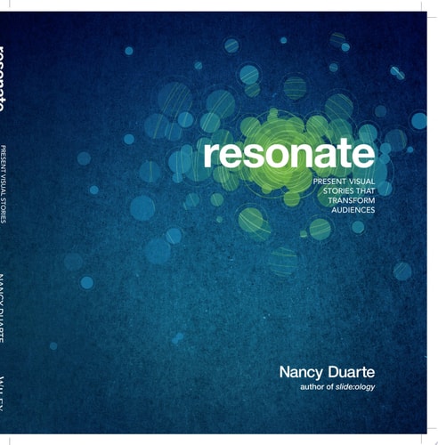 Resonate: Present Visual Stories that Transform Audiences | Nancy Duarte