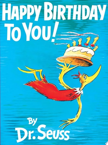 Happy Birthday to You! by Dr. Seuss