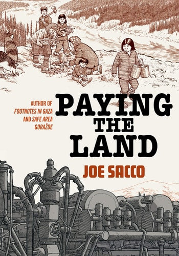 Paying the Land by Joe Sacco