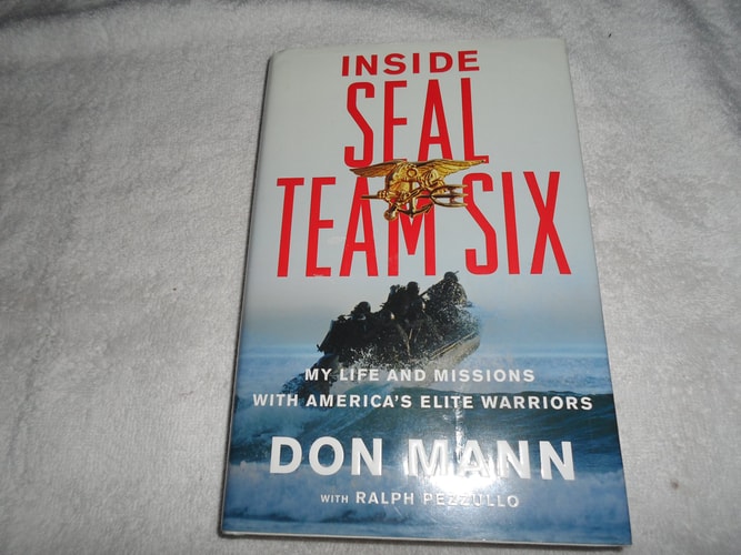Inside SEAL Team Six: My Life and Missions with America's Elite Warriors by Don Mann, Ralph Pezzullo