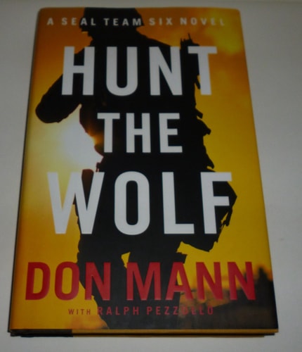 Hunt the Wolf: A SEAL Team Six Novel (A Thomas Crocker Thriller, 1) by Don Mann, Ralph Pezzullo