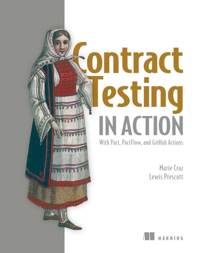 Contract Testing in Action by Marie Cruz, Lewis Prescott