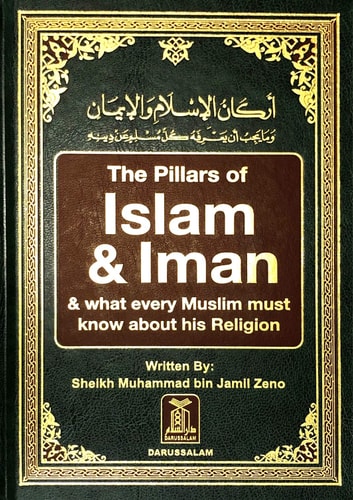 The Pillars of Islam and Iman by Muhammad Bin Jamil Zeno