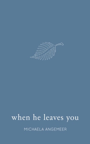 When He Leaves You by Michaela Angemeer