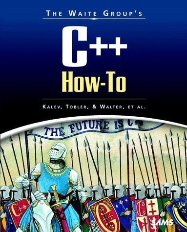 The Waite Group's C++ How-To (How-To Series) by Jan Walter, Scott Roberts