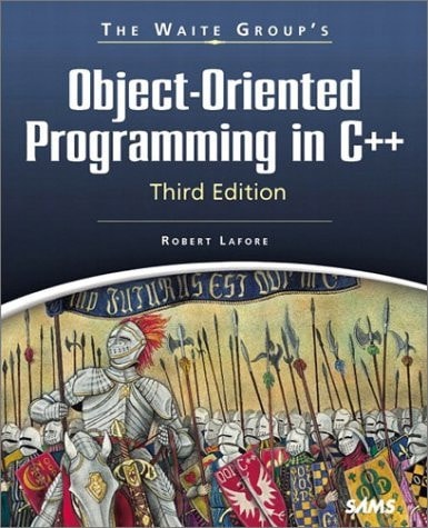 The Waite Group's Object-Oriented Programming in C++ by Robert Lafore, Waite Group