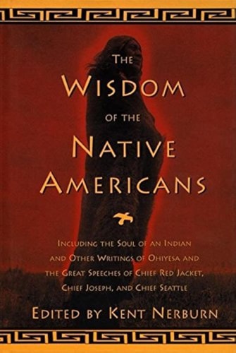 The Wisdom of the Native Americans | Kent Nerburn