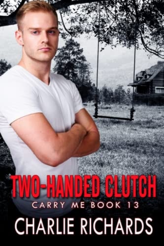 Two-Handed Clutch: Carry Me Book-13 | Charlie Richards