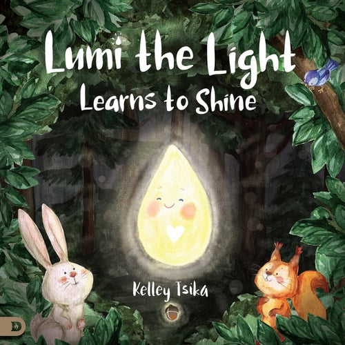 Lumi the Light Learns to Shine by Kelley Tsika