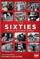 The Sixties: The Decade That Changed the World | Tom Hanks & Gary Goetzman