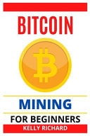 Bitcoin Mining for Beginners The Beginners Guide to Bitcoin Mining