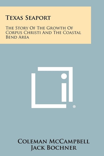 Book cover of 'Texas Seaport' by Coleman McCampbell and Jack Bochner with a beige banner at the top.