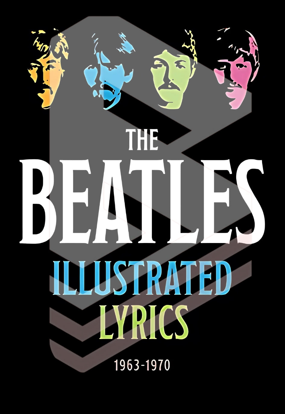 Front cover of The Beatles Illustrated Lyrics: 1963-1970 by The Editors of Thunder Bay Press With Bust-Down Books Logo