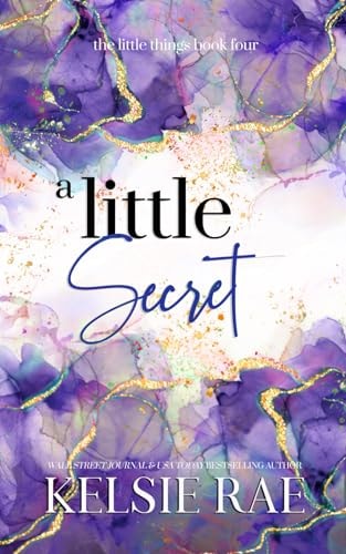 A Little Secret: The Little Things by Kelsie Rae