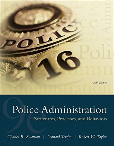 Police Administration Structures, Processes & Behavior: Ninth Edition