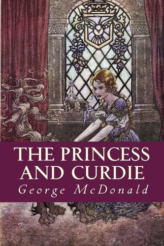 Book cover of 'The Princess and Curdie' by George MacDonald with a stained glass window illustration.