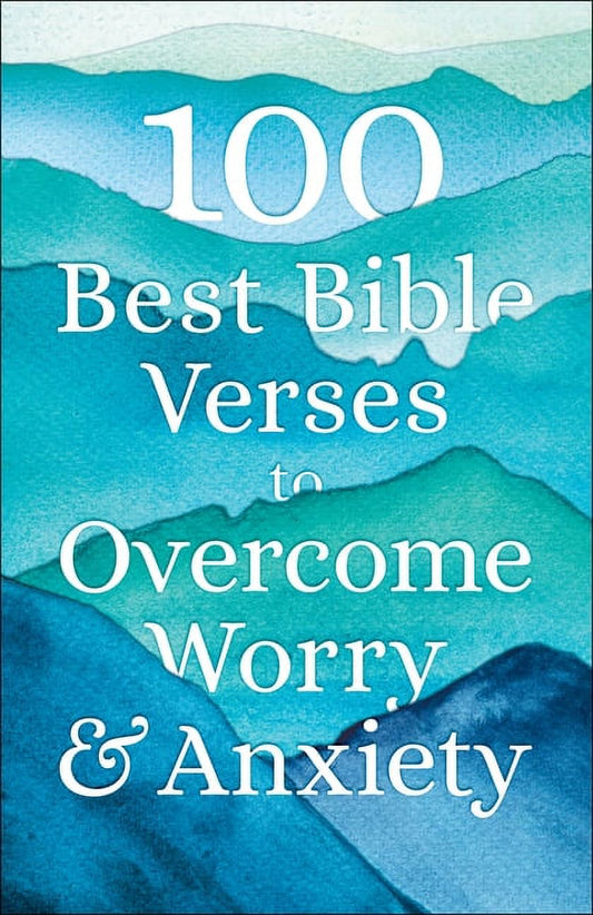 100 Best Bible Verses to Overcome Worry and Anxiety (Paperback)