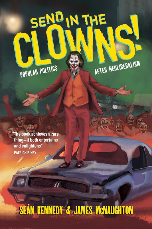 Send In the Clowns! by Seán Kennedy & James McNaughton