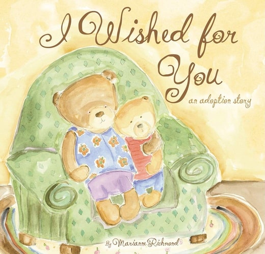 I Wished for You: An Adoption Story For Kids by Marianne Richmond