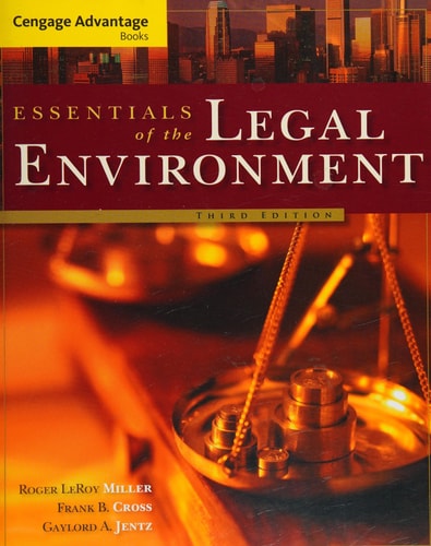 Essentials of the Legal Environment [Third Edition]: Cengage Advantage Books | Roger Miller, Frank Cross & Gaylord Jentz