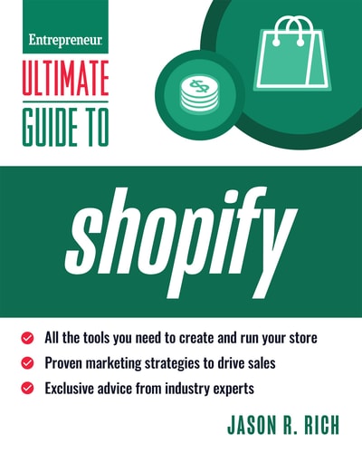 Ultimate Guide to Shopify: Entrepreneur Ultimate Guide by Jason R. Rich