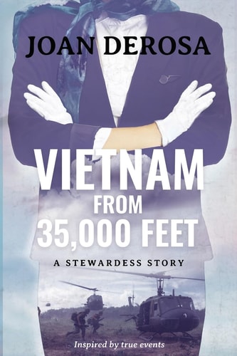 Book cover of 'Vietnam from 35,000 Feet' by Joan Derosa with a stewardess and helicopter imagery.