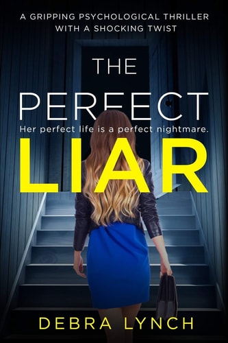 The Perfect Liar by Debra Lynch