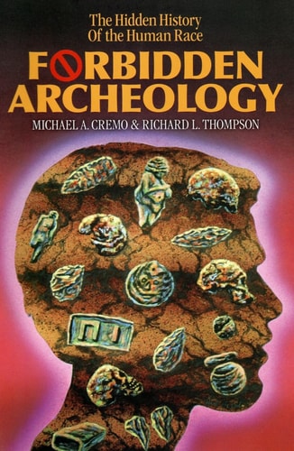 Book cover of 'Forbidden Archeology' with archaeological findings on a head shape.